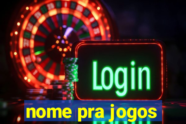 nome pra jogos